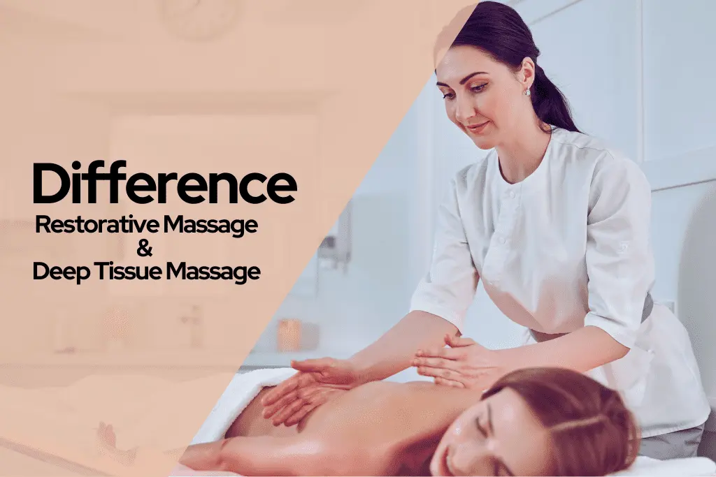 Restorative Massage And Deep Tissue Massage