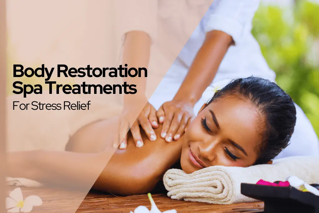 Body Restoration Spa Treatments
