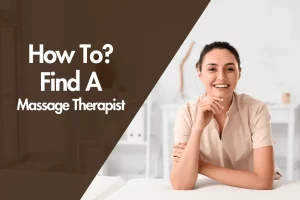 How To Find A Massage Therapist