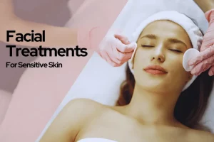FACIAL TREATMENT FOR SENSITIVE SKIN