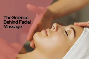 science behind facial massage