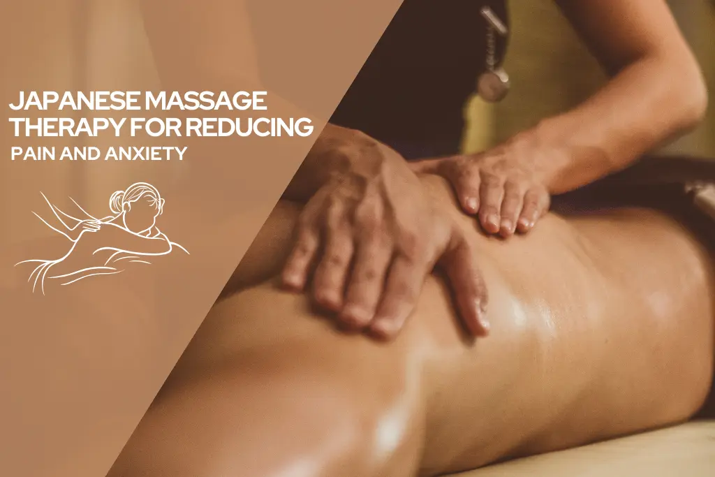 japanese massage therapy for reducing pain and anxiety