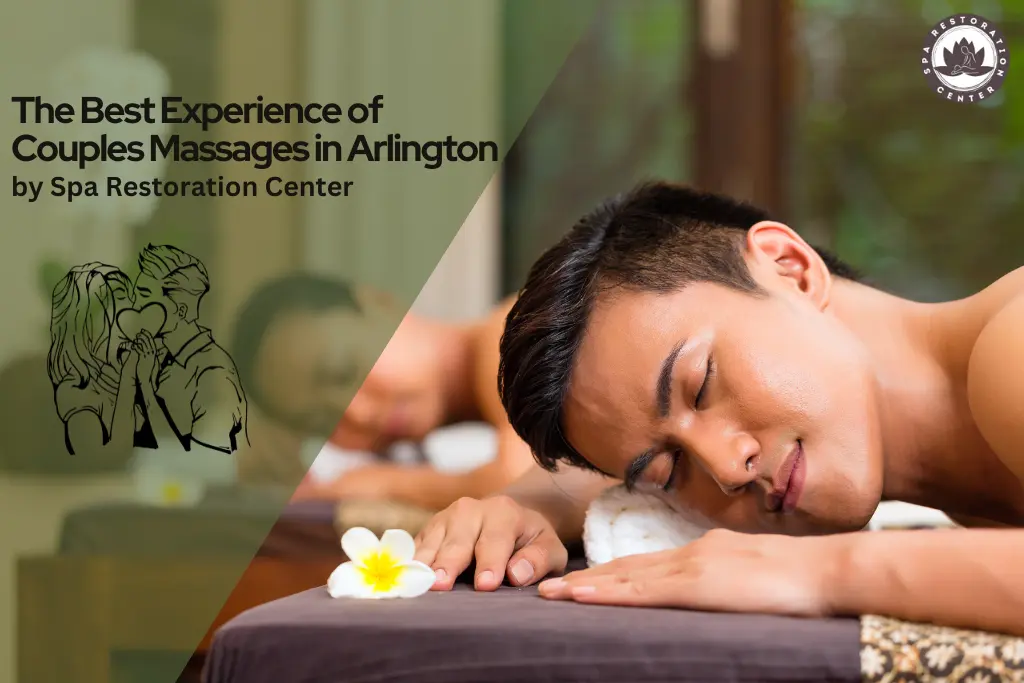 Best Experience of Couples Massages in Arlington