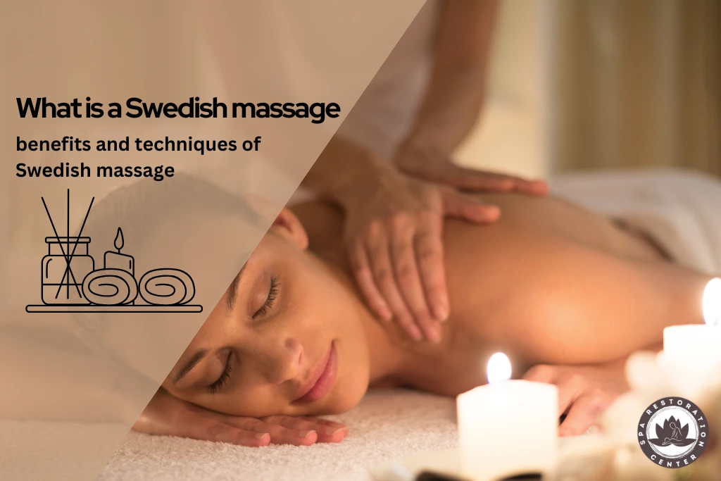 What is a Swedish massage, benefits, techniques and differences between therapeutic massages