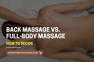 Back Massage vs. Full-Body Massage
