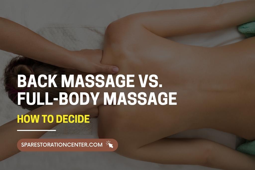 Back Massage vs. Full-Body Massage