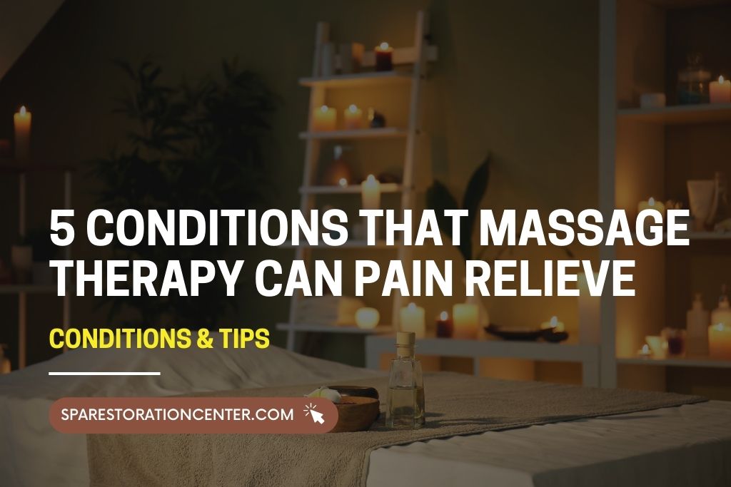 Conditions That Massage Therapy Can pain Relieve