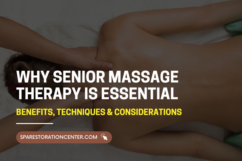 Why Senior Massage Therapy Is Essential