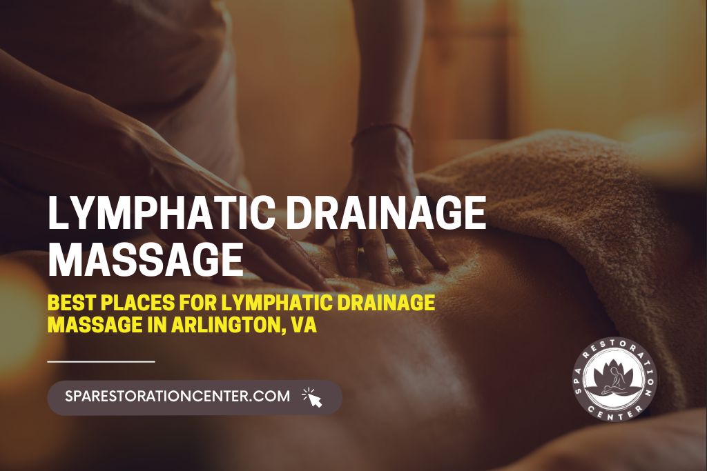 Best Places for Lymphatic Drainage Massage in Arlington