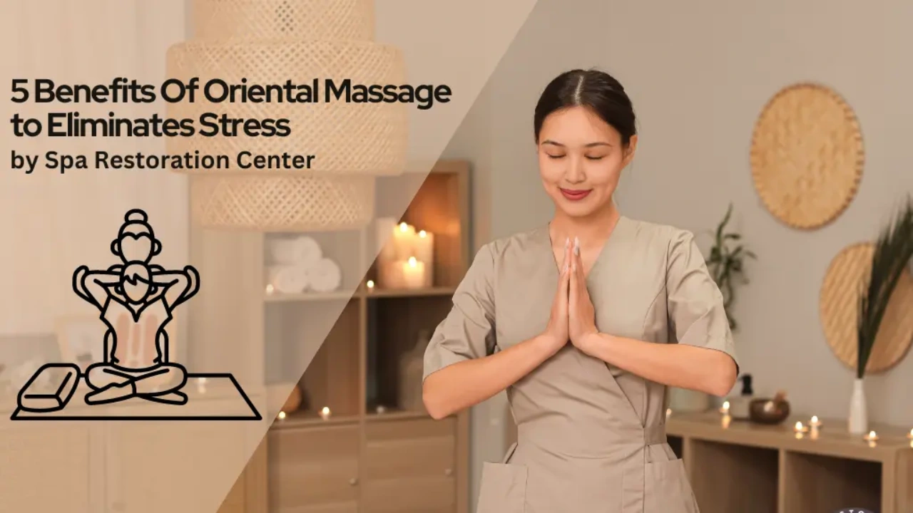 benefits of oriental massage