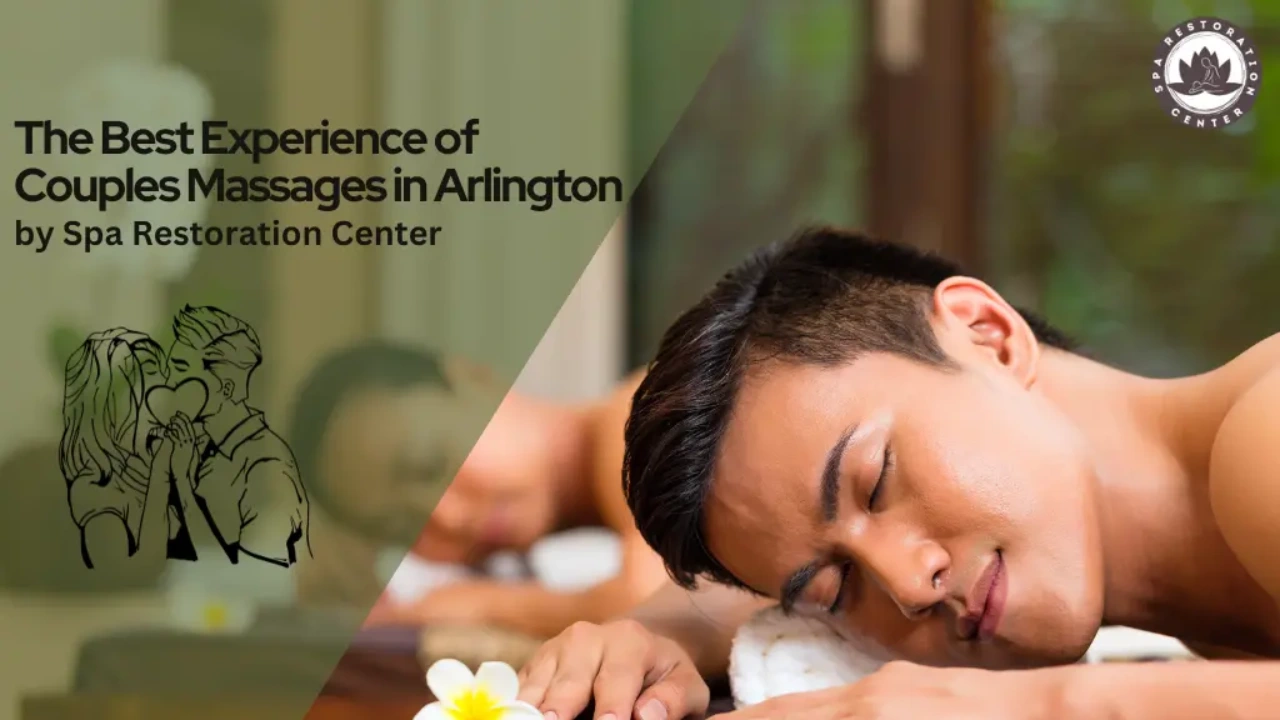 Best Experience of Couples Massages in Arlington