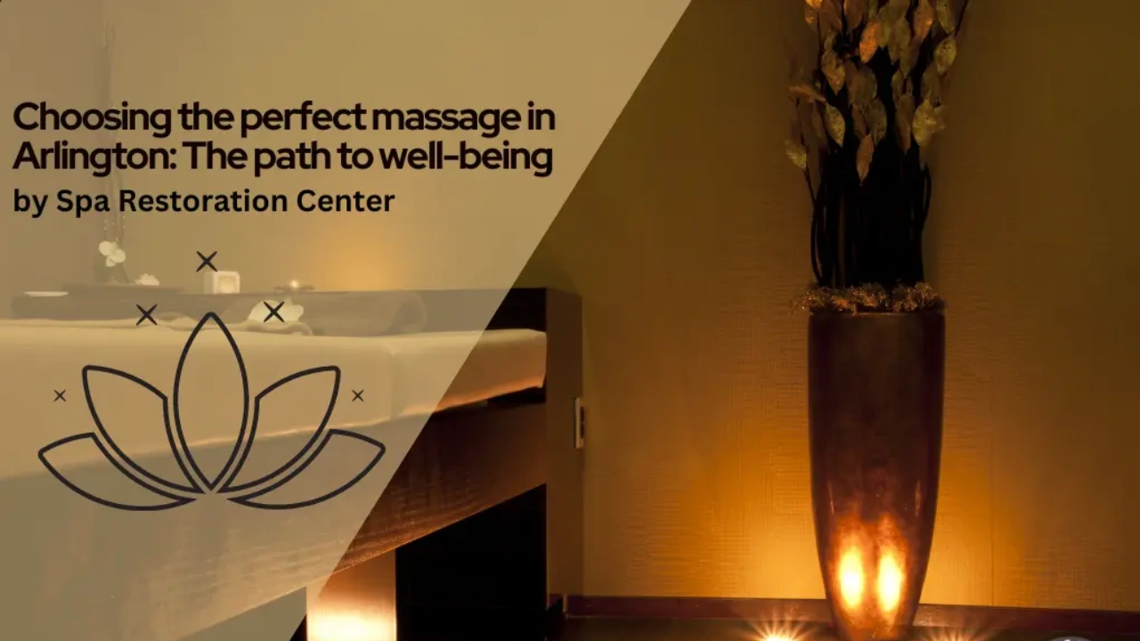 Choosing the perfect massage in Arlington