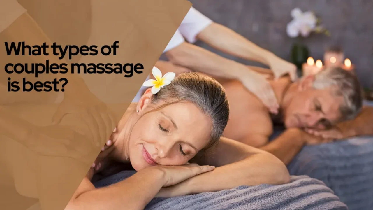 What Types of Couples Massage is best?