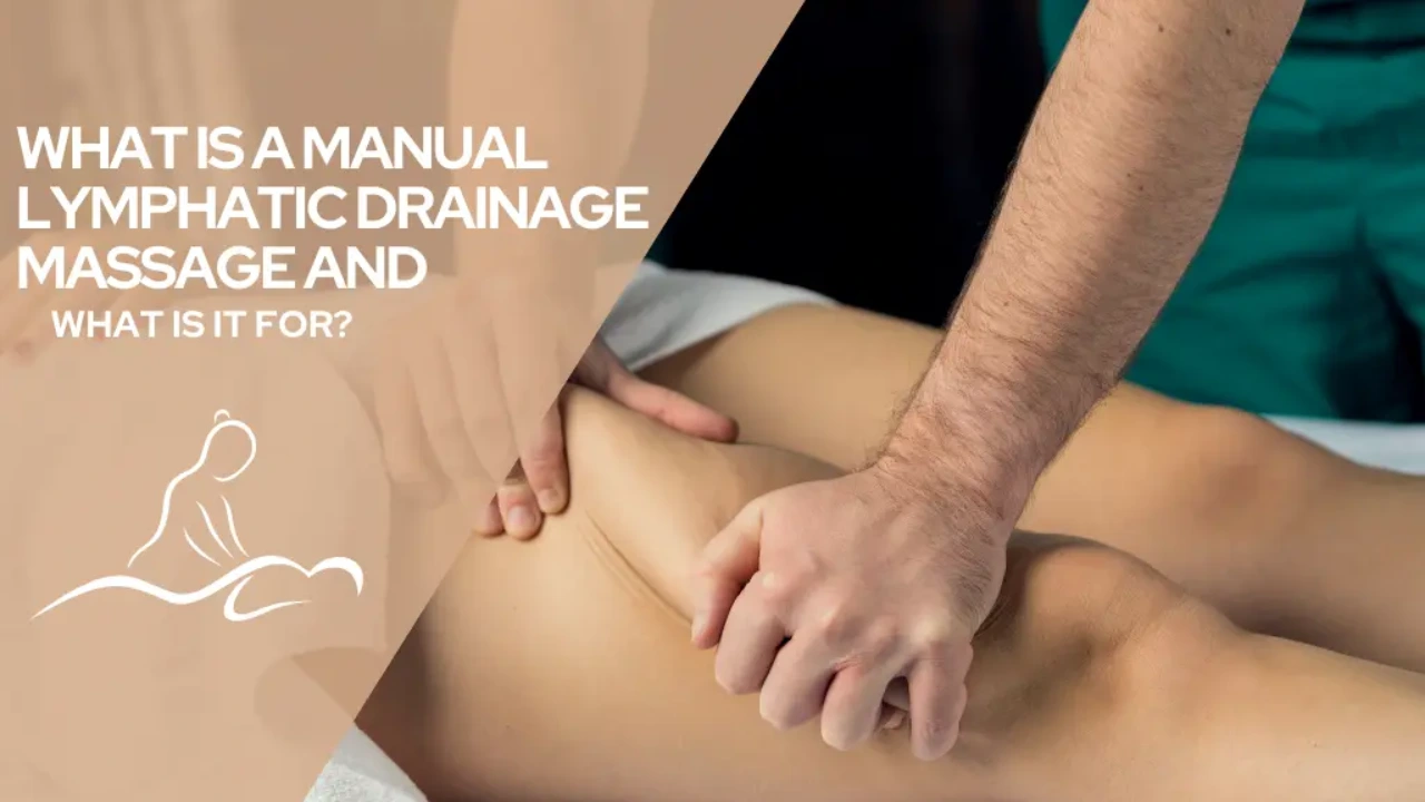 WHAT IS A MANUAL LYMPHATIC DRAINAGE MASSAGE