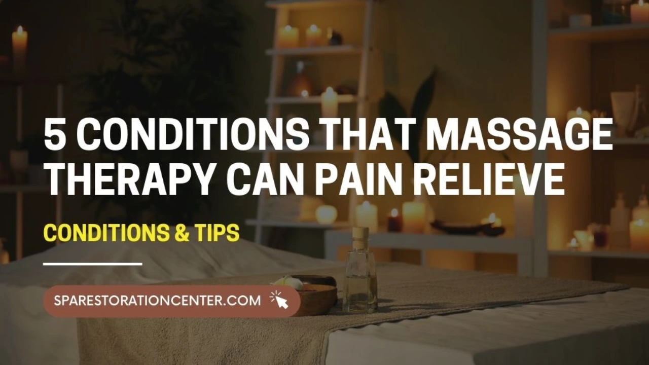 Conditions That Massage Therapy Can pain Relieve
