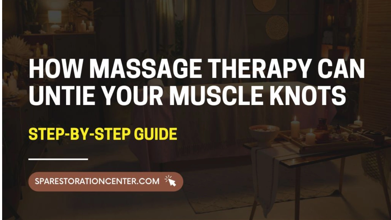 How Massage Therapy Can Untie Your Muscle Knots