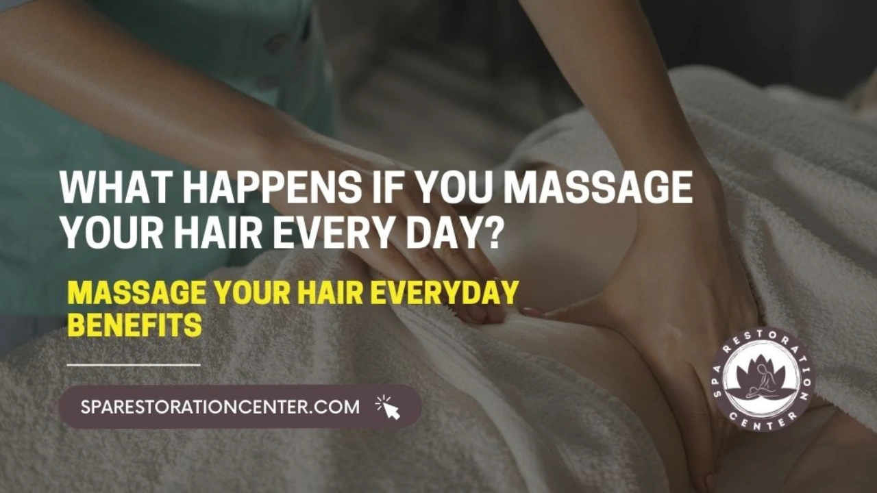 Massage your hair everyday benefits
