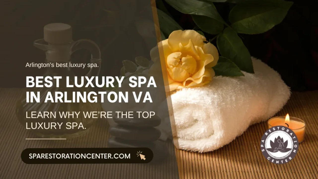 Best Luxury Spa in Arlington VA