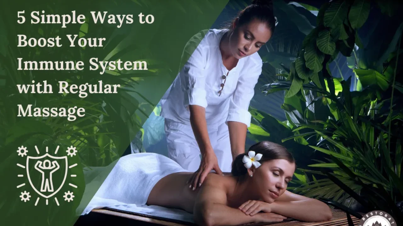 5 Simple Ways to Boost Your Immune System with Regular Massage
