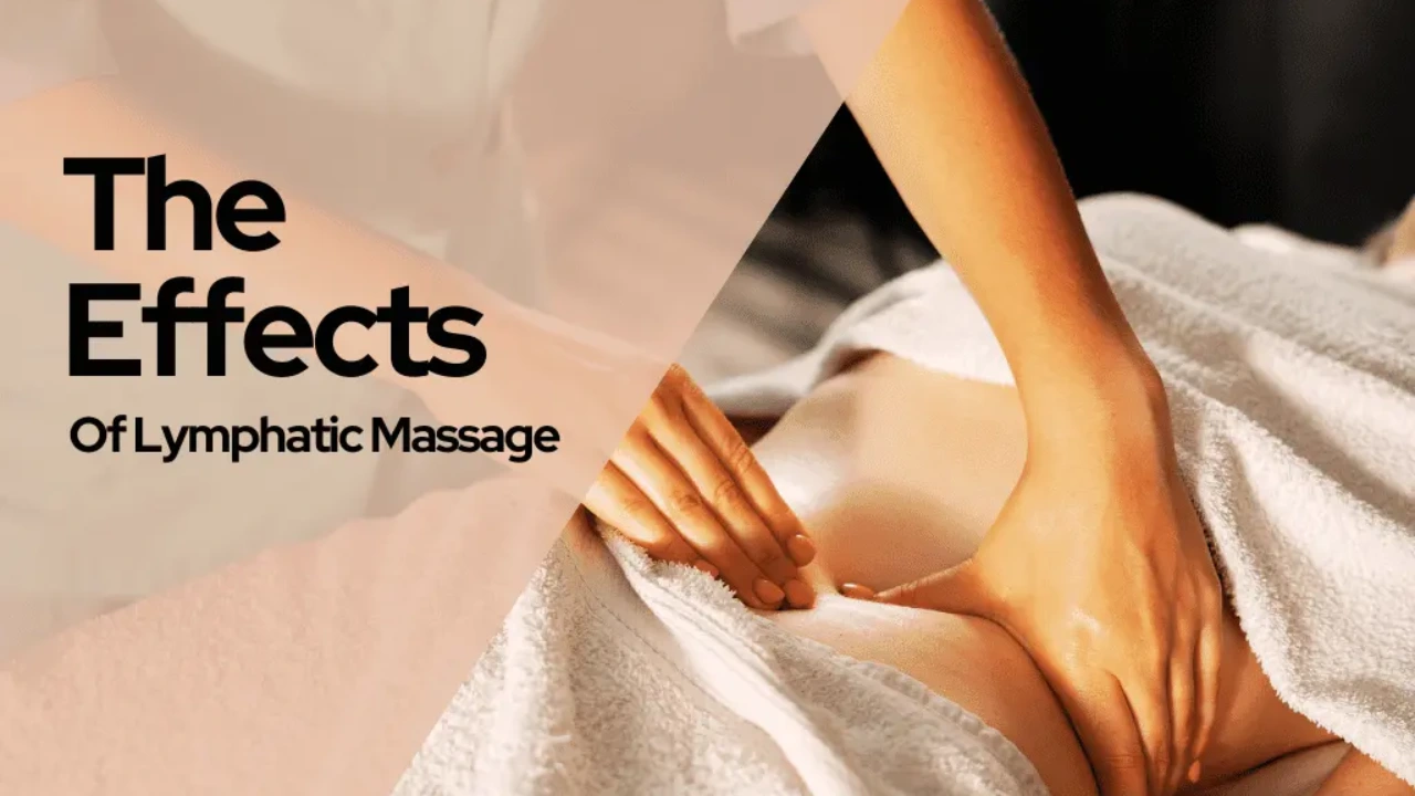 The Effects Of Lymphatic Massage